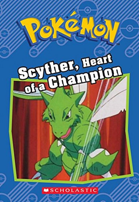Scyther, Heart Of A Champion (Pokémon: Chapter Book)-..