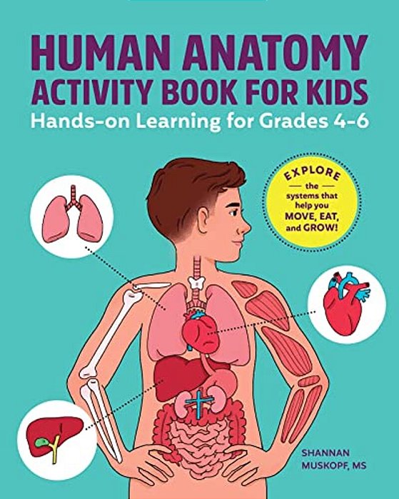 Human Anatomy Activity Book For Kids: Hands-On Learning For Grades 4-6-..