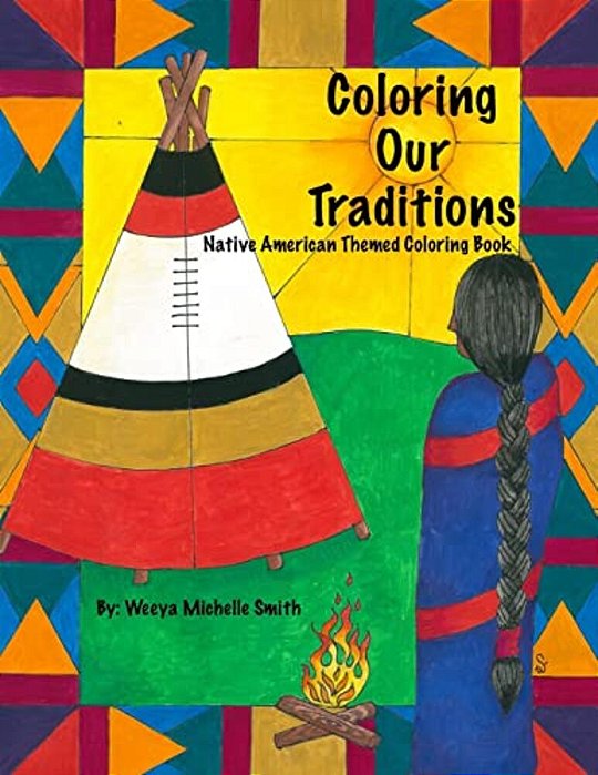 Coloring Our Traditions: A Native American Themed Coloring Book-..