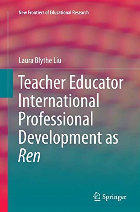 Teacher Educator International Professional Development As Ren-..
