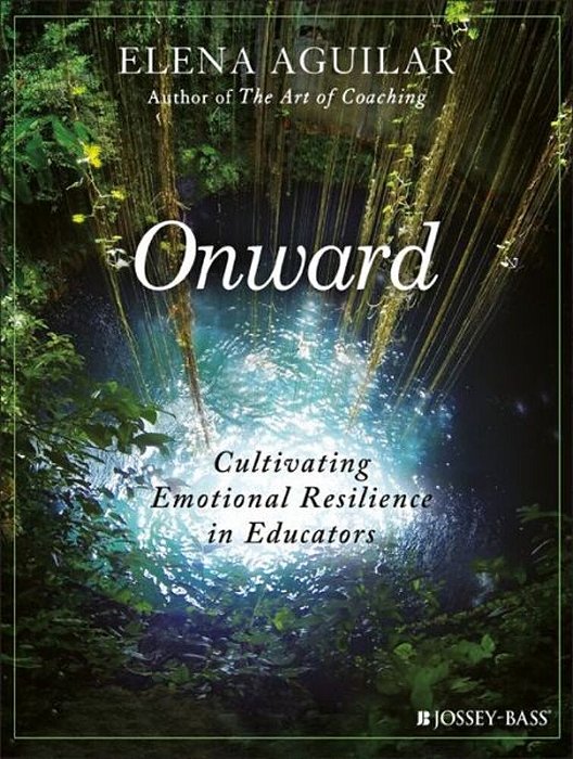 Onward: Cultivating Emotional Resilience In Educators-..