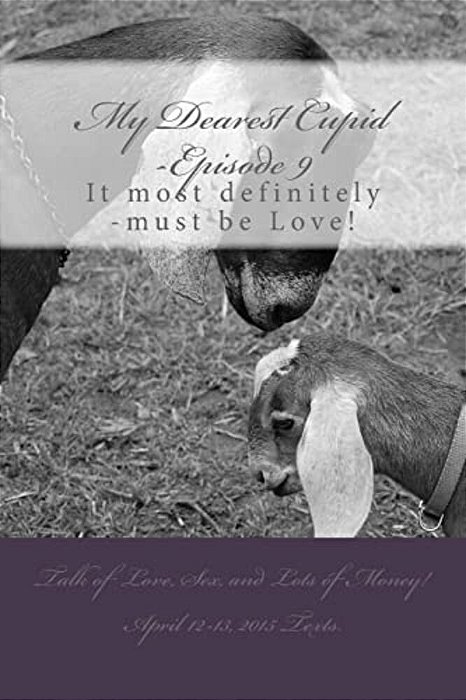 My Dearest Cupid -Episode 9: It Most Definitely -Must Be Love!-..