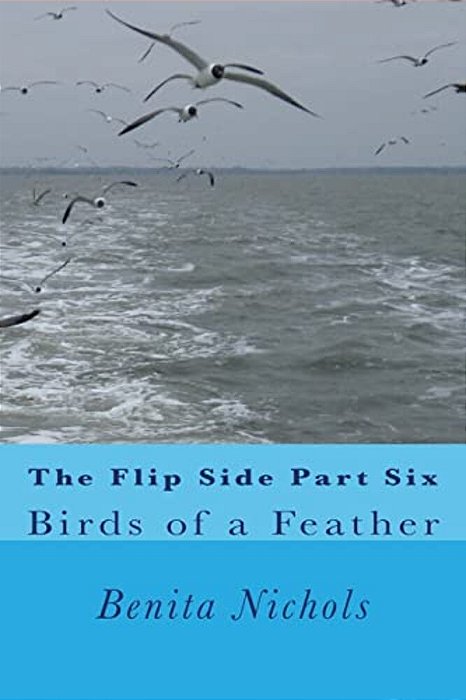 The Flip Side Part Six: Birds Of A Feather-..