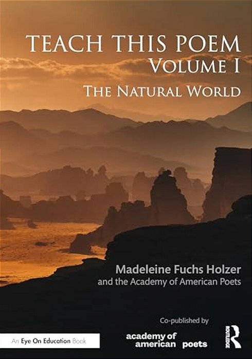 Teach This Poem, Volume I: The Natural World-..