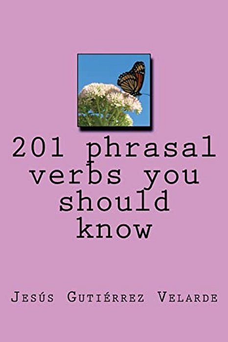 201 Phrasal Verbs You Should Know-..