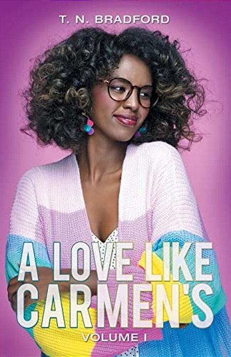 A Love Like Carmen'S: Volume I-..