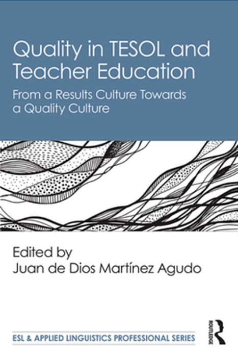Quality In Tesol And Teacher Education: From A Results Culture Towards A Quality Culture-..