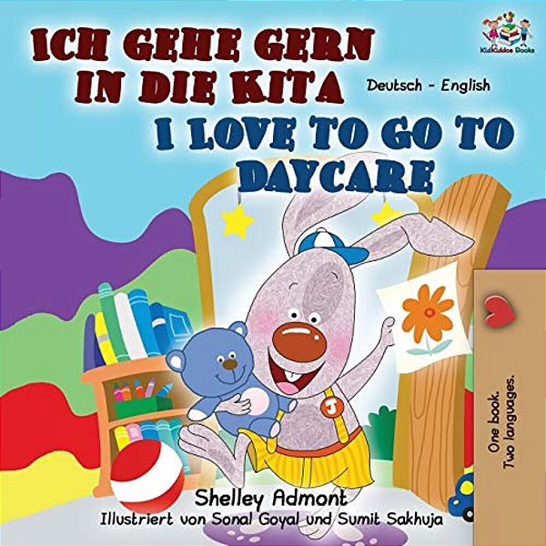 Ich Gehe Gern In Die Kita I Love To Go To Daycare: German English Bilingual Book-..