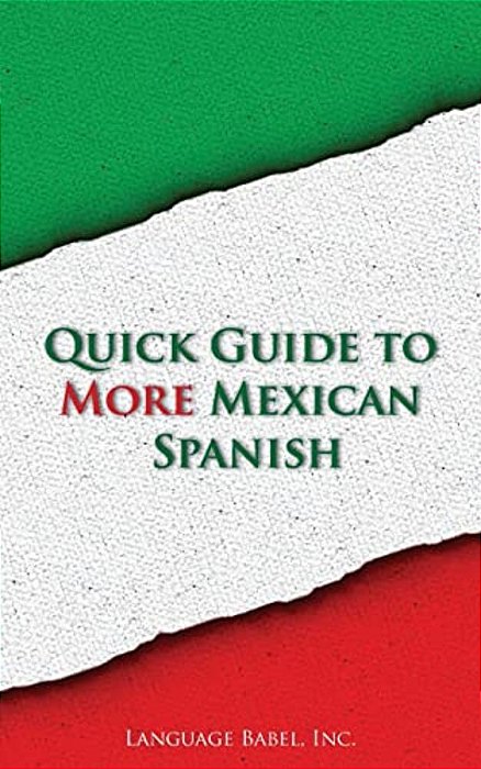 Quick Guide To More Mexican Spanish-..