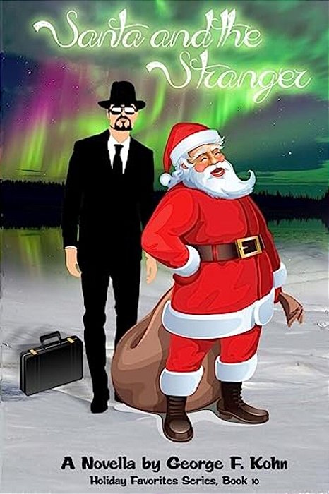 Santa And The Stranger: A Novella By George F. Kohn-..