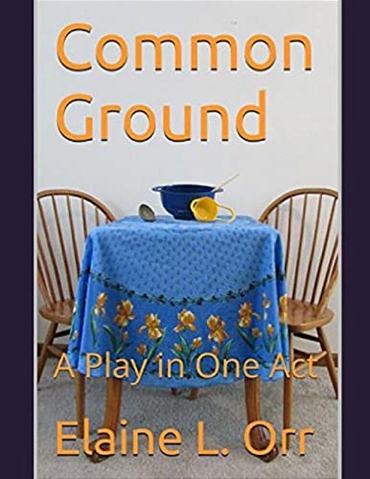 Common Ground: A Play In One Act-..