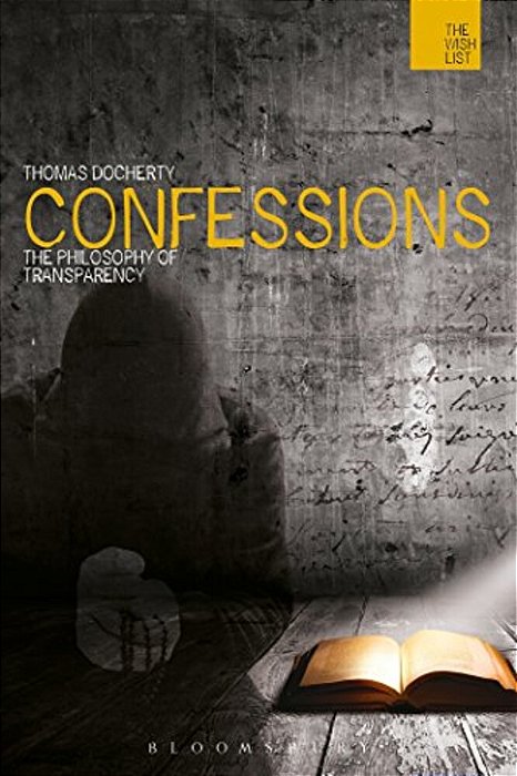 Confessions: The Philosophy Of Transparency-..