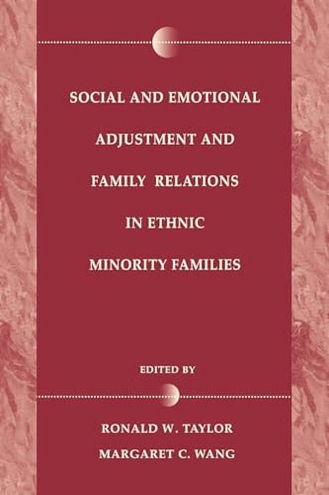 Social And Emotional Adjustment And Family Relations In Ethnic Minority Families-..
