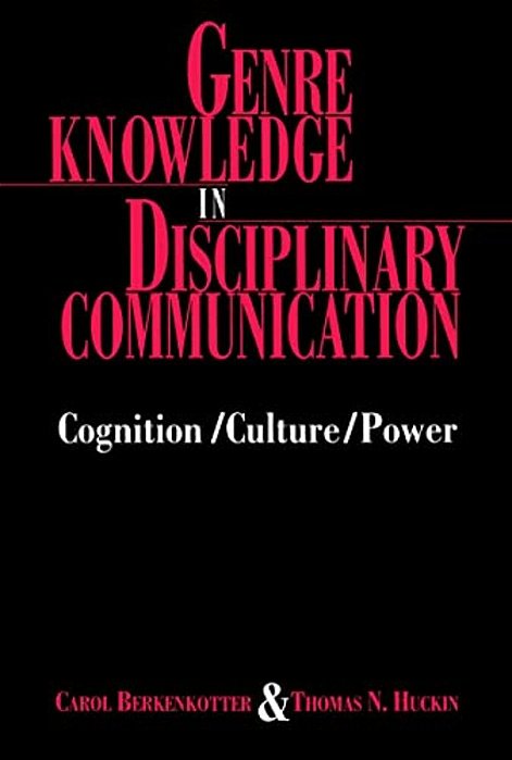 Genre Knowledge In Disciplinary Communication: Cognition/Culture/power-..