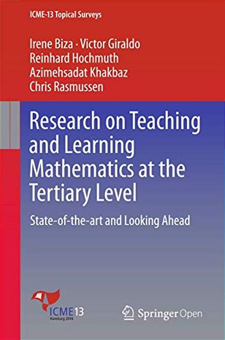 Research On Teaching And Learning Mathematics At The Tertiary Level: State-Of-the-art And Looking Ahead-..