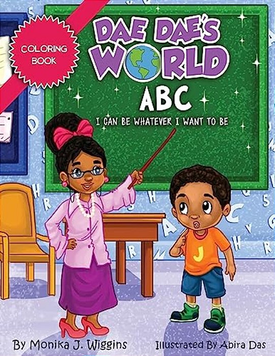 Dae Dae's World Coloring Book: Abc I Can Be Whatever I Want To Be-..