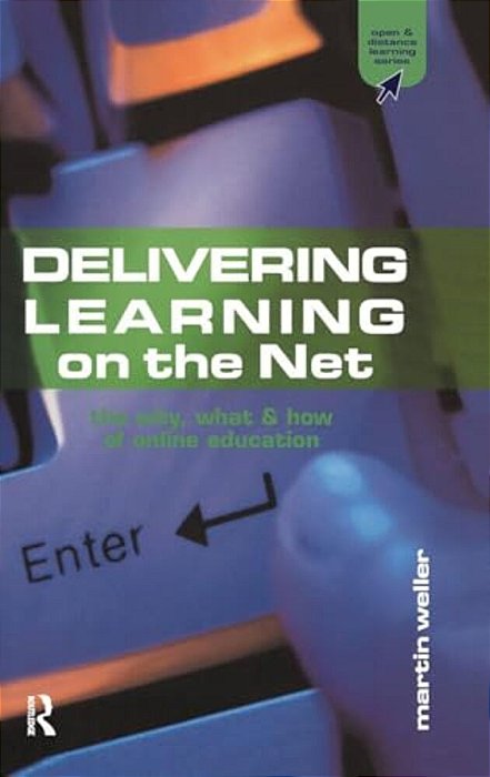 Delivering Learning On The Net: The Why, What And How Of Online Education-..