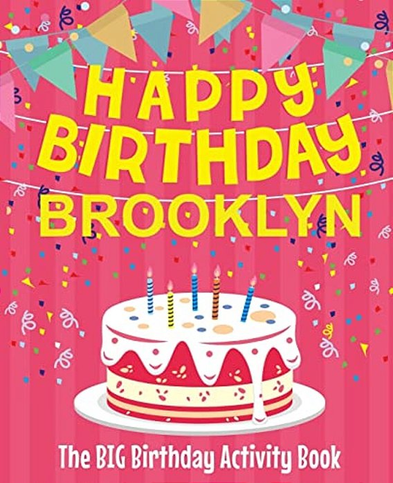 Happy Birthday Brooklyn - The Big Birthday Activity Book: (Personalized Children's Activity Book)-..