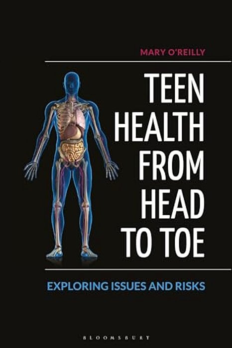 Teen Health From Head To Toe: Exploring Issues And Risks-..