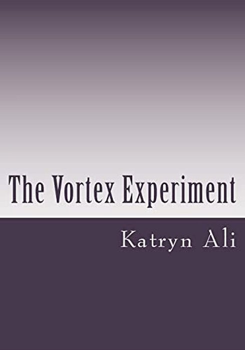 The Vortex Experiment-..