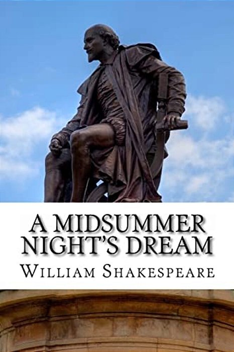 A Midsummer Night's Dream: A Play-..