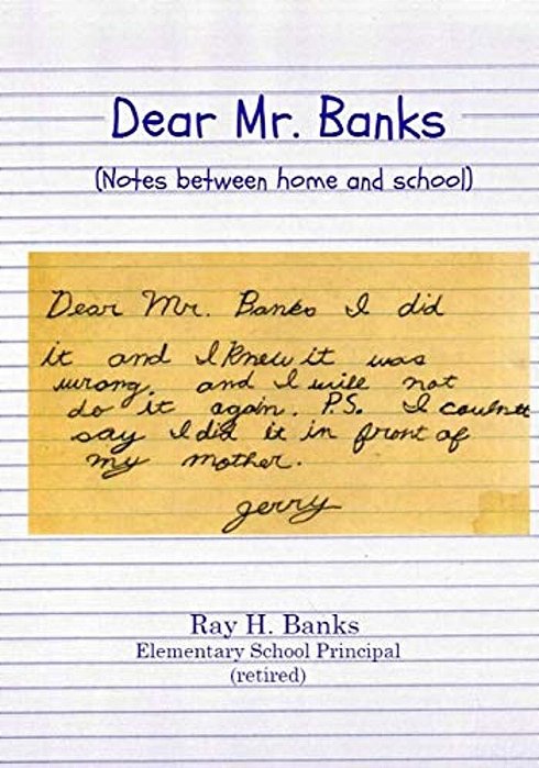 Dear Mr. Banks: Notes Between Home And School-..