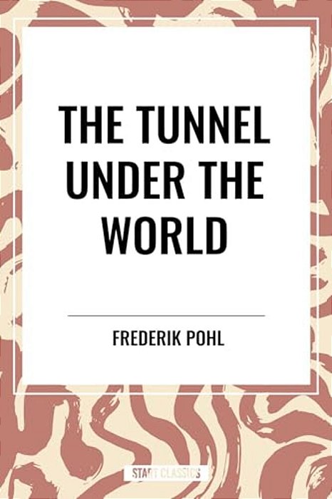 Tunnel Under The World-..