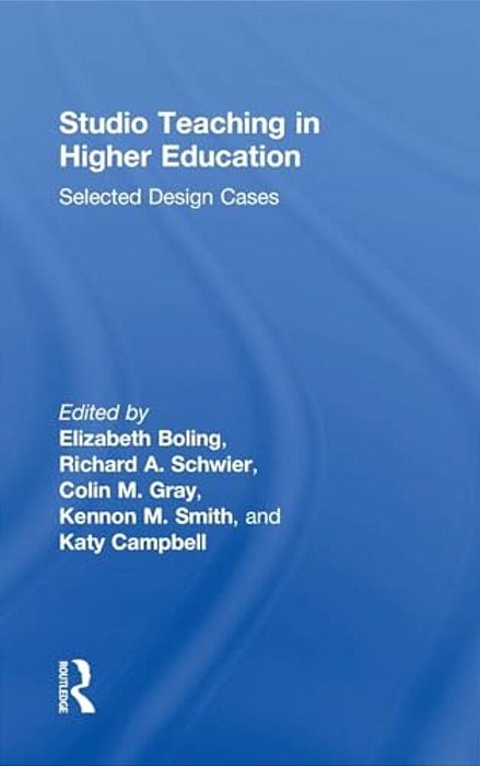Studio Teaching In Higher Education: Selected Design Cases-..
