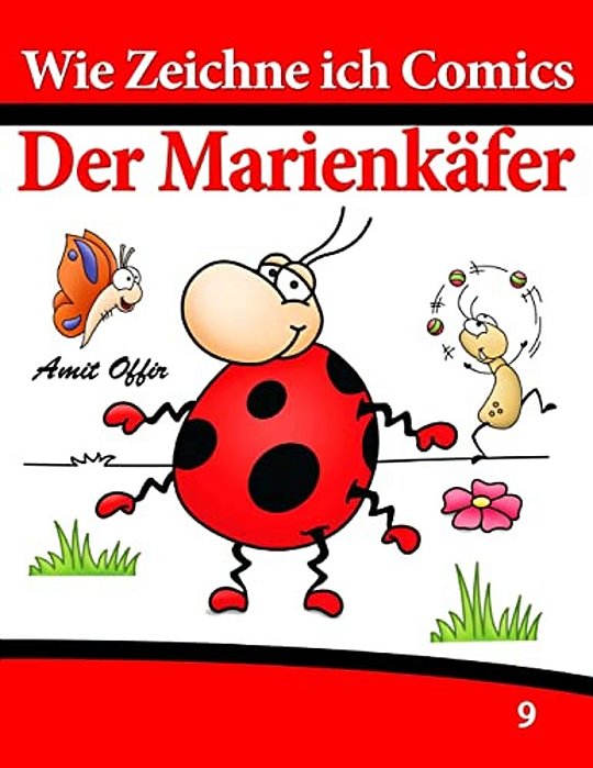 Wie Zeichne Ich Comics - Der Marienkäfer: Zeichnen Bücher: Zeichnen Für Anfänger Bücher-..