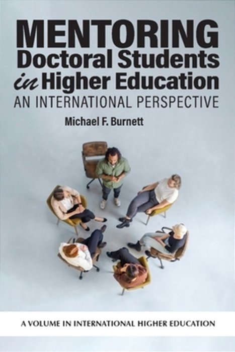 Mentoring Doctoral Students In Higher Education: An International Perspective-..