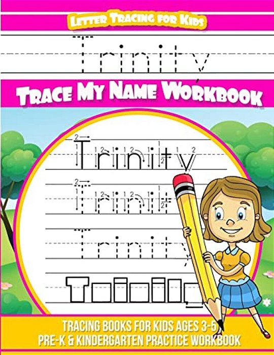 Trinity Letter Tracing For Kids Trace My Name Workbook: Tracing Books For Kids Ages 3 - 5 Pre-k & Kindergarten Practice Workbook-..