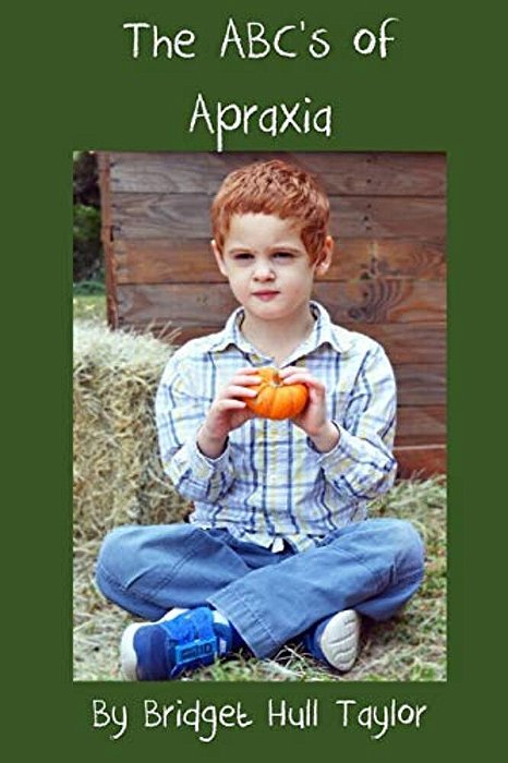 The Abc's Of Apraxia-..
