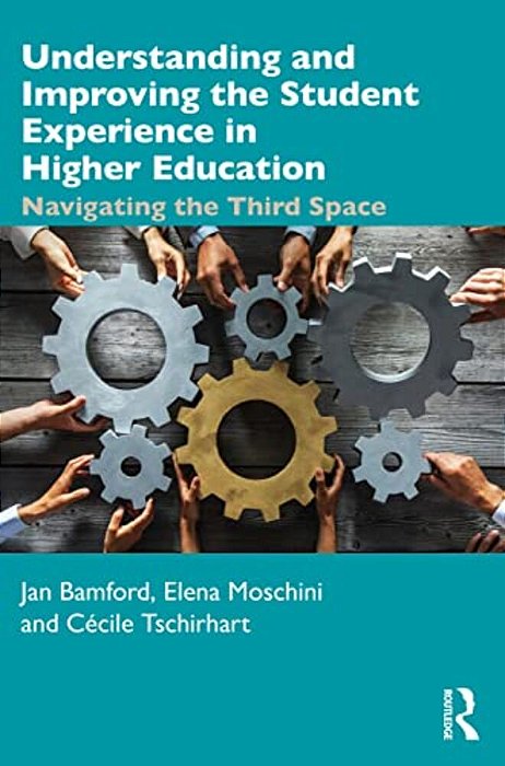 Understanding And Improving The Student Experience In Higher Education: Navigating The Third Space-..