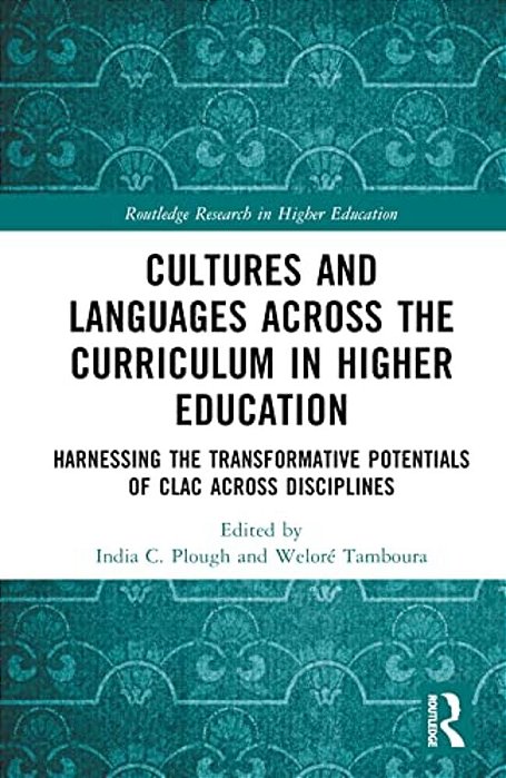 Cultures And Languages Across The Curriculum In Higher Education: Harnessing The Transformative Potentials Of Clac Across Disciplines-..