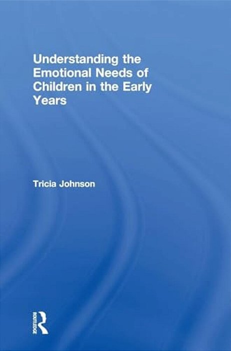 Understanding The Emotional Needs Of Children In The Early Years-..