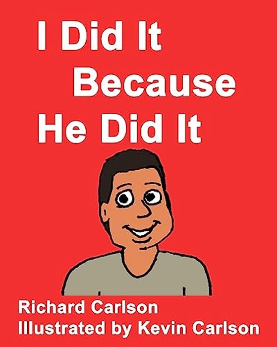 I Did It Because He Did It-..