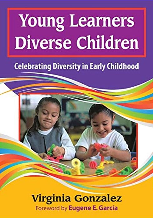 Young Learners, Diverse Children: Celebrating Diversity In Early Childhood-..