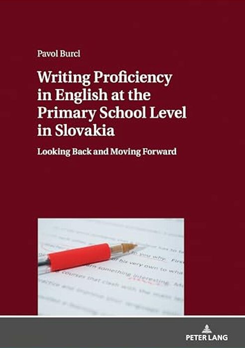 Writing Proficiency In English At The Primary School Level In Slovakia: Looking Back And Moving Forward-..