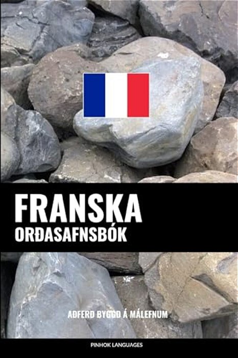 Franska Orðasafnsbók: Aðferð Byggð Á Málefnum-..