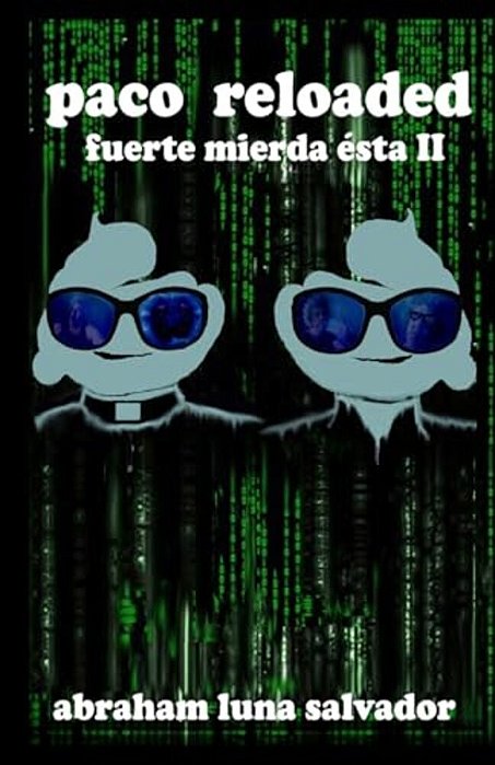 Paco Reloaded: Fuerte Mierda Ésta II-..