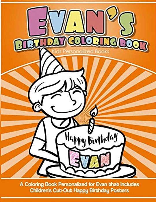 Evan's Birthday Coloring Book Kids Personalized Books: A Coloring Book Personalized For Evan That Includes Children's Cut Out Happy Birthday Posters-..