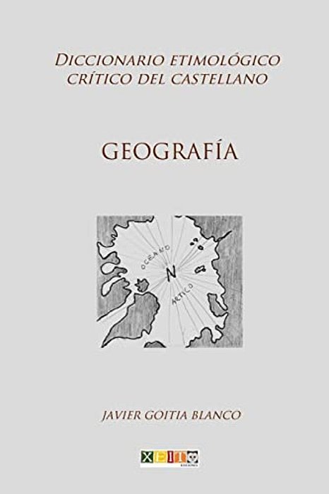Geografía: Diccionario Etimológico Crítico Del Castellano-..