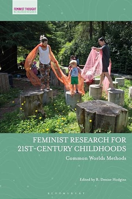 Feminist Research For 21St-Century Childhoods: Common Worlds Methods-..