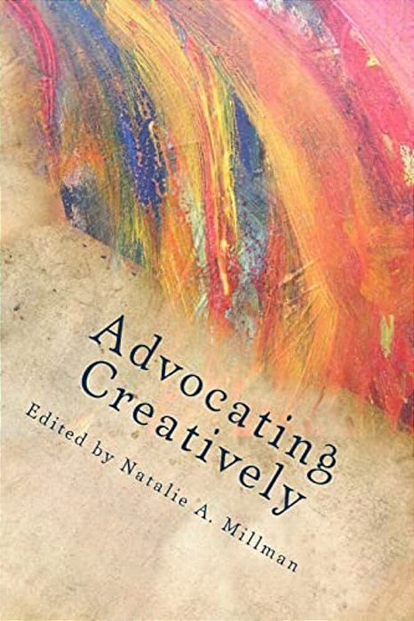 Advocating Creatively: Stories Of Contemporary Social Change Pioneers-..