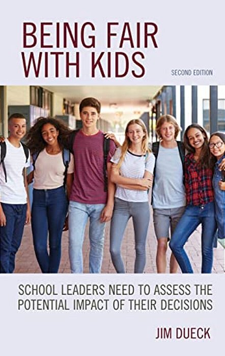 Being Fair With Kids: School Leaders Need To Assess The Potential Impact Of Their Decisions-..