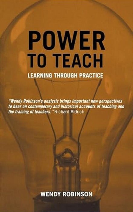 Power To Teach: Learning Through Practice-..