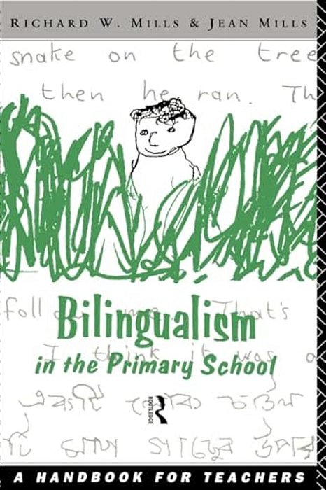 Bilingualism In The Primary School: A Handbook For Teachers-..