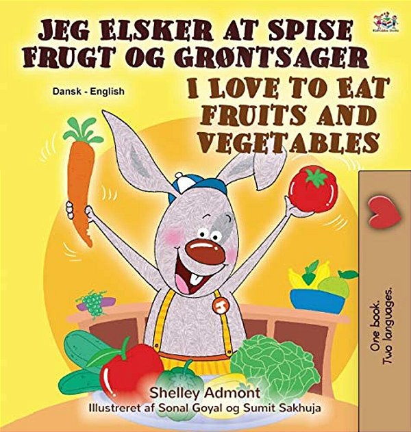I Love To Eat Fruits And Vegetables (Danish English Bilingual Book For Children)-..