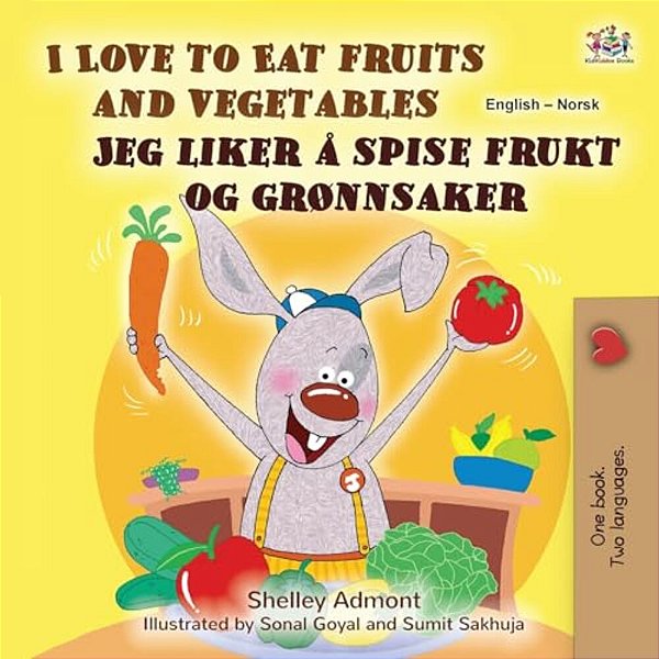 I Love To Eat Fruits And Vegetables (English Norwegian Bilingual Children's Book)-..