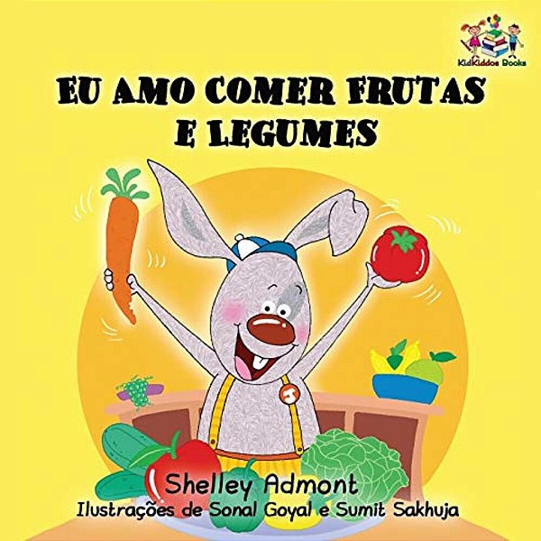 I Love To Eat Fruits And Vegetables: Portuguese Language Children's Book-..